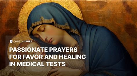 Passionate Prayers for Favor and Healing in Medical Tests.